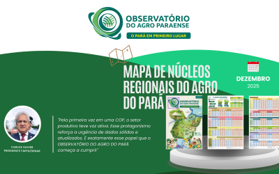 Sistema FAEPA/SENAR lança Observatório do Agro Paraense e apresenta Mapa de Núcleos Regionais