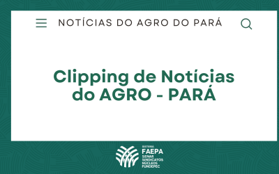 Clipping de Notícias do AGRO – PARÁ