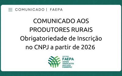Comunicado aos Produtores Rurais – Obrigatoriedade de Inscrição no CNPJ a partir de 2026