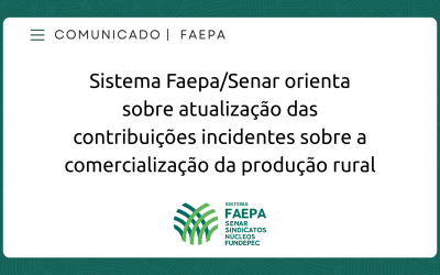 Sistema Faepa/Senar orienta sobre atualização das contribuições incidentes sobre a comercialização da produção rural
