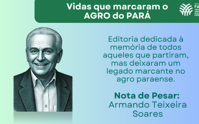 Vidas que marcaram o AGRO do PARÁ – Armando Teixeira Soares