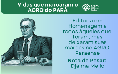 Vidas que marcaram o AGRO do PARÁ – Djalma Mello