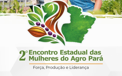 Inscrições abertas para 2º Encontro Estadual das Mulheres do Agro do Pará