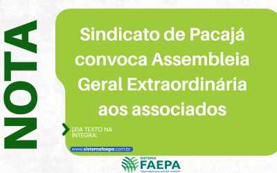 Sindicato de Pacajá convoca Assembleia Geral Extraordinária aos associados