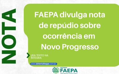 FAEPA divulga nota de repúdio sobre ocorrência em Novo Progresso