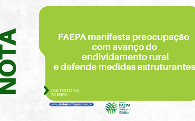 Confira a nota da FAEPA sobre o endividamento rural